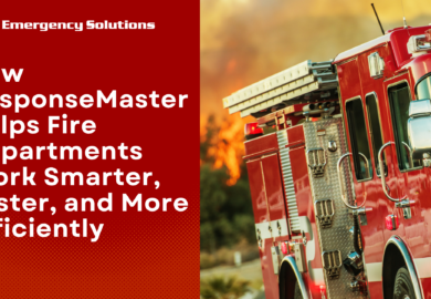 How ResponseMaster Helps Fire Departments Work Smarter, Faster, and More Efficiently