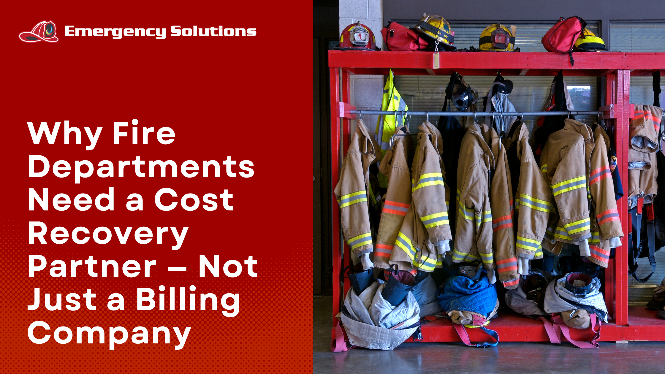 Beyond Billing: Why Fire Departments Need a Cost Recovery Partner — Not Just a Billing Company